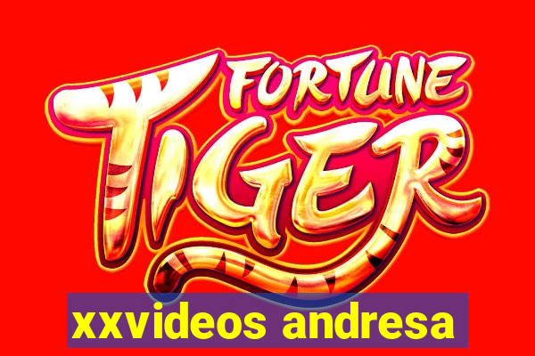 xxvideos andresa